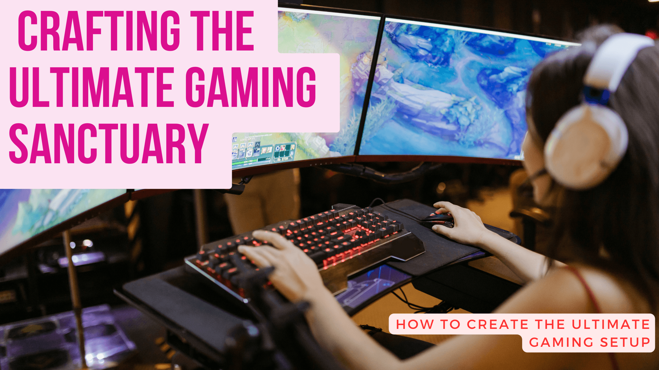 Unleash Your Inner Gamer: Crafting the Ultimate Gaming Setup – The Pink ...