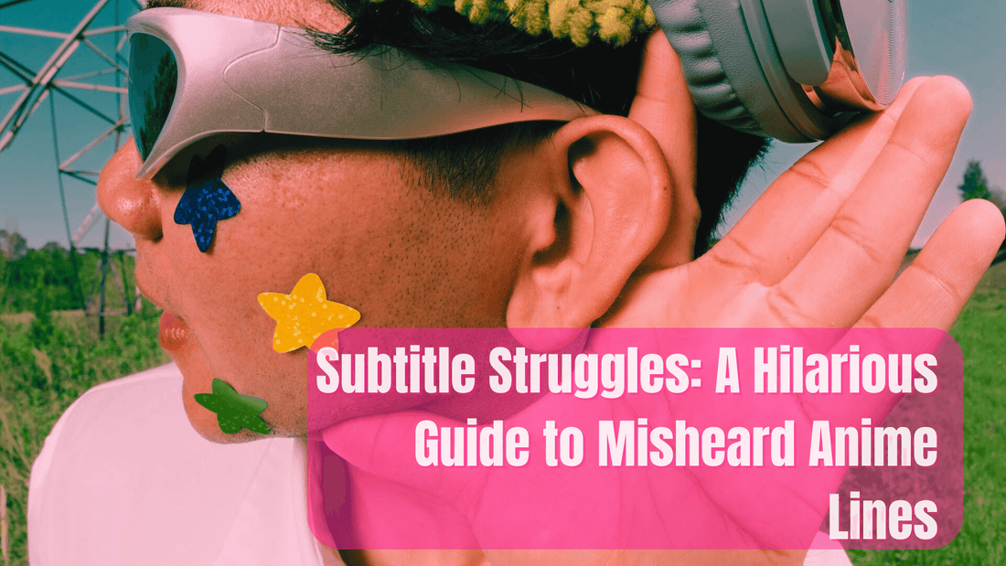 Subtitle Struggles: A Hilarious Guide to Misheard Anime Lines