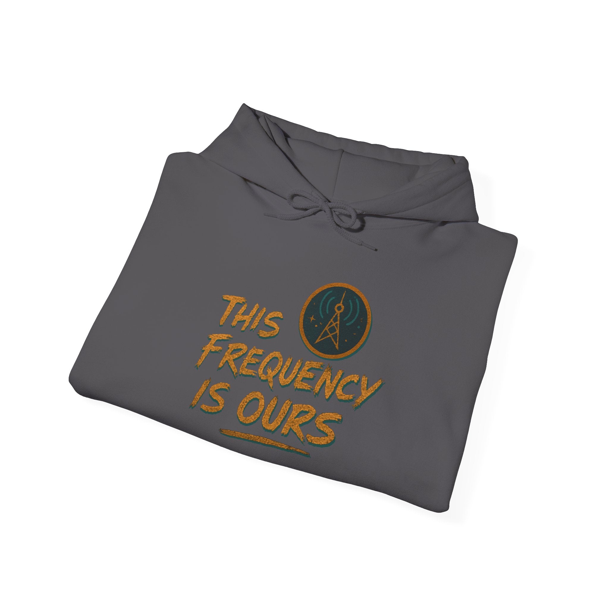 'This Frequency is Ours' Inspirational Cozy Hoodie