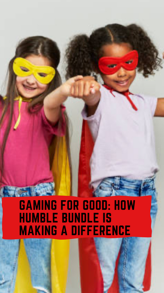 Gaming for Good: How Humble Bundle is Making a Difference